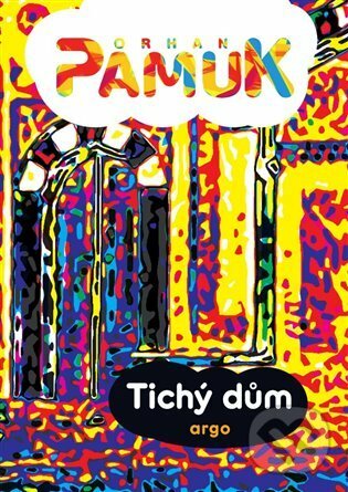 E-kniha: Tichý dům (Orhan Pamuk). Argo, 2014 E-kniha: Tichý dům (Orhan Pamuk). Argo, 2014