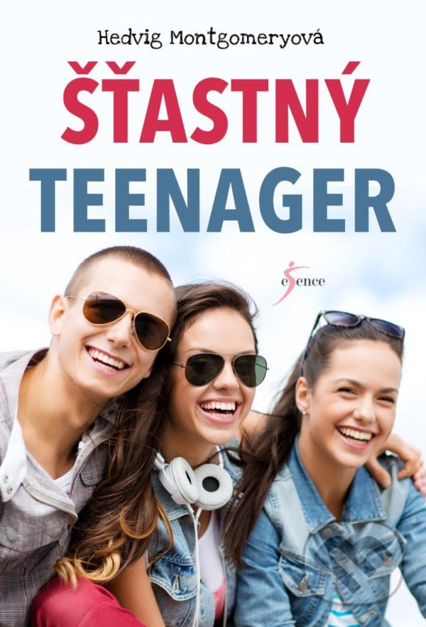 Kniha: Šťastný teenager (Hedvig Montgomery). Esence, 2022 Kniha: Šťastný teenager (Hedvig Montgomery). Esence, 2022