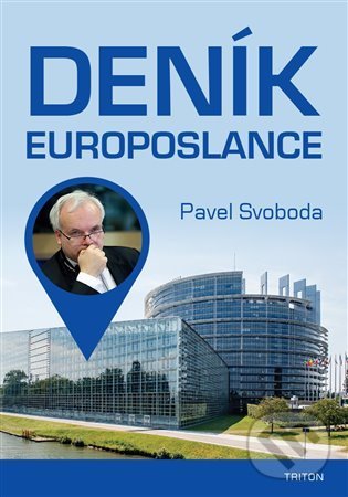 Kniha: Deník europoslance (Pavel Svoboda). Triton, 2022 Kniha: Deník europoslance (Pavel Svoboda). Triton, 2022