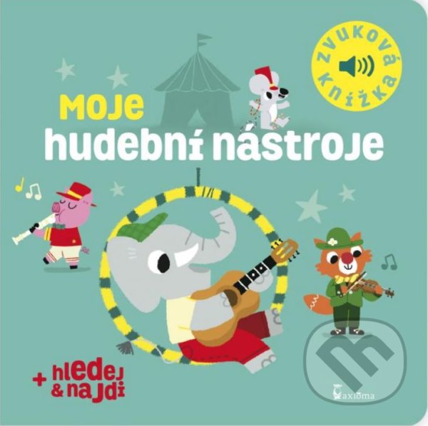 Kniha: Moje hudební nástroje (Marion Billet). Axióma, 2022 Kniha: Moje hudební nástroje (Marion Billet). Axióma, 2022