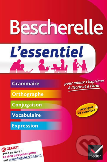 Kniha: Bescherelle: L´essentiel (Adeline Lesot). Editions Hatier, 2013 Kniha: Bescherelle: L´essentiel (Adeline Lesot). Editions Hatier, 2013