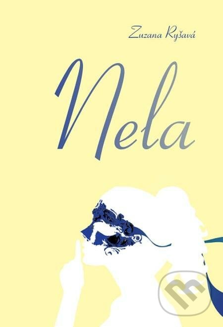 E-kniha: Nela (Zuzana Ryšavá). Backstage Books, 2017 E-kniha: Nela (Zuzana Ryšavá). Backstage Books, 2017
