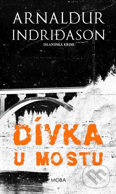 E-kniha: Dívka u mostu (Arnaldur Indridason). Moba, 2022 E-kniha: Dívka u mostu (Arnaldur Indridason). Moba, 2022