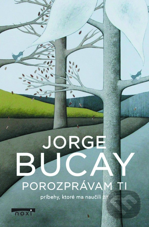 Kniha: Porozprávam ti (Jorge Bucay). NOXI, 2022 Kniha: Porozprávam ti (Jorge Bucay). NOXI, 2022