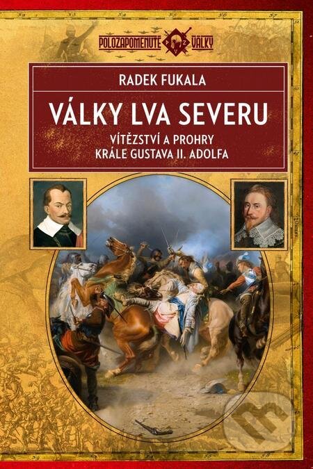 E-kniha: Války lva severu (Radek Fukala). Epocha, 2022 E-kniha: Války lva severu (Radek Fukala). Epocha, 2022