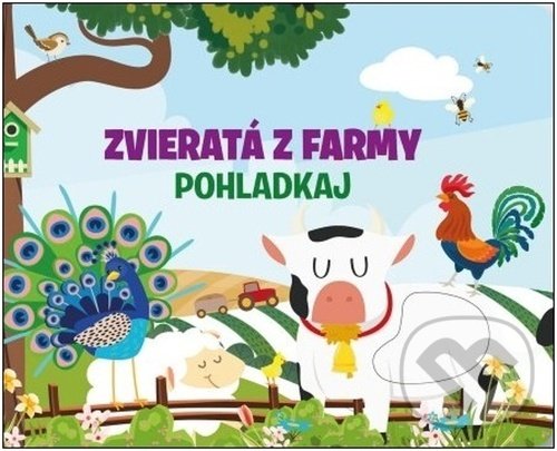 Kniha: Pohladkaj: Zvieratá z farmy (Svojtka&Co.). Svojtka&Co., 2022 Kniha: Pohladkaj: Zvieratá z farmy (Svojtka&Co.). Svojtka&Co., 2022