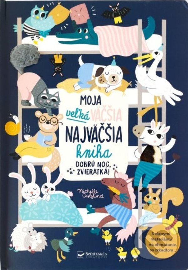 Kniha: Moja veľká väčšia najväčšia kniha - Dobrú noc, zvieratká! (Michelle Carlslund). Svojtka&Co., 2022 Kniha: Moja veľká väčšia najväčšia kniha - Dobrú noc, zvieratká! (Michelle Carlslund). Svojtka&Co., 2022