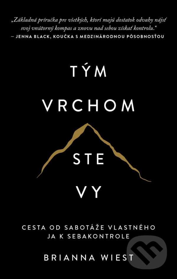 Kniha: Tým vrchom ste vy (Brianna Wiest). AURORA, 2022 Kniha: Tým vrchom ste vy (Brianna Wiest). AURORA, 2022