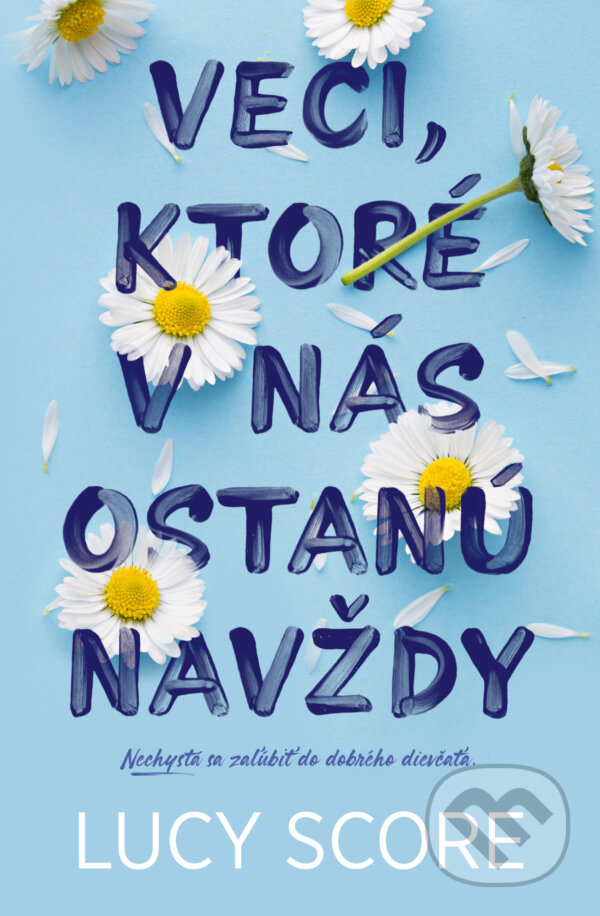 Kniha: Veci, ktoré v nás ostanú navždy (Lucy Score). AURORA, 2022 Kniha: Veci, ktoré v nás ostanú navždy (Lucy Score). AURORA, 2022