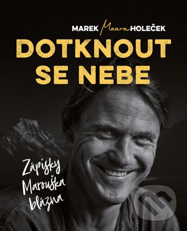 Kniha: Dotknout se nebe (Marek Holeček). CPRESS, 2022 Kniha: Dotknout se nebe (Marek Holeček). CPRESS, 2022