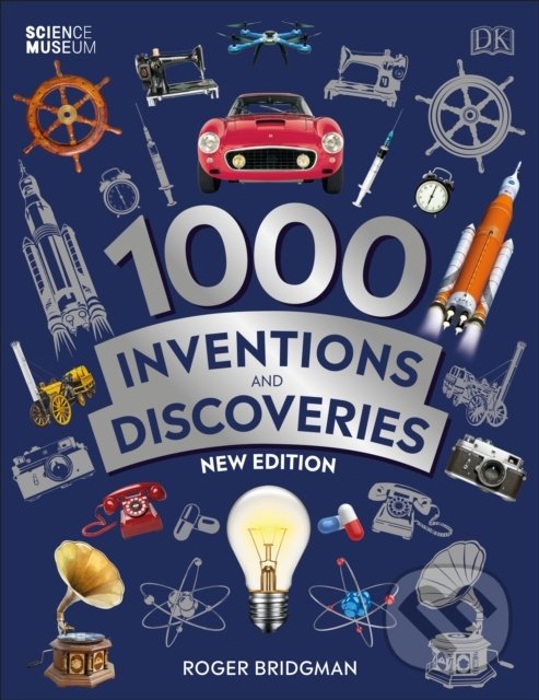 Kniha: 1000 Inventions and Discoveries (Roger Bridgman). Dorling Kindersley, 2020 Kniha: 1000 Inventions and Discoveries (Roger Bridgman). Dorling Kindersley, 2020