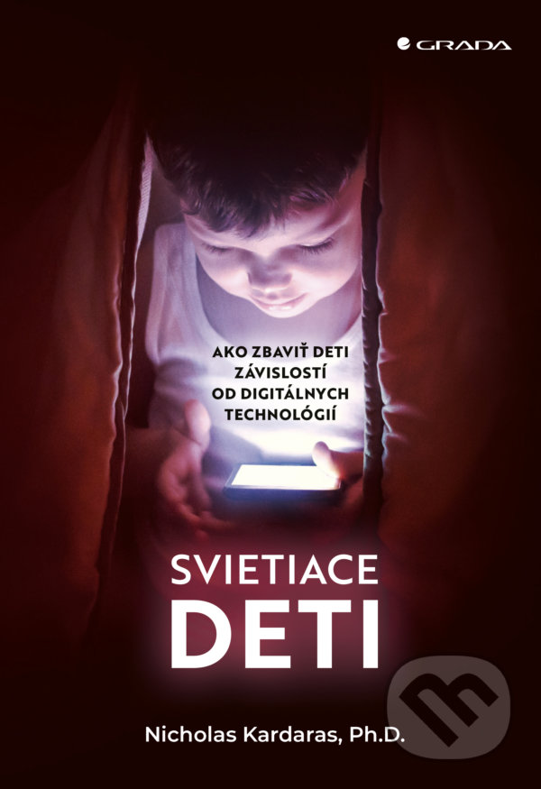 Kniha: Svietiace deti (Nicholas Kardaras). Grada, 2022 Kniha: Svietiace deti (Nicholas Kardaras). Grada, 2022