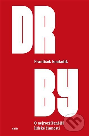 Kniha: Drby (František Koukolík). Galén, 2022 Kniha: Drby (František Koukolík). Galén, 2022