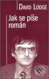Kniha: Jak se píše román (David Lodge). Barrister & Principal, 2003 Kniha: Jak se píše román (David Lodge). Barrister & Principal, 2003