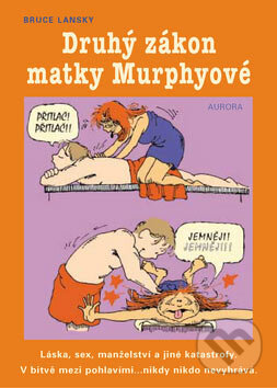 Kniha: Druhý zákon matky Murphyové (Bruce Lansky). Nakladatelství Aurora, 2003 Kniha: Druhý zákon matky Murphyové (Bruce Lansky). Nakladatelství Aurora, 2003