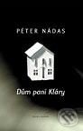 Kniha: Dům paní Kláry (Péter Nádas). Mladá fronta, 2003 Kniha: Dům paní Kláry (Péter Nádas). Mladá fronta, 2003