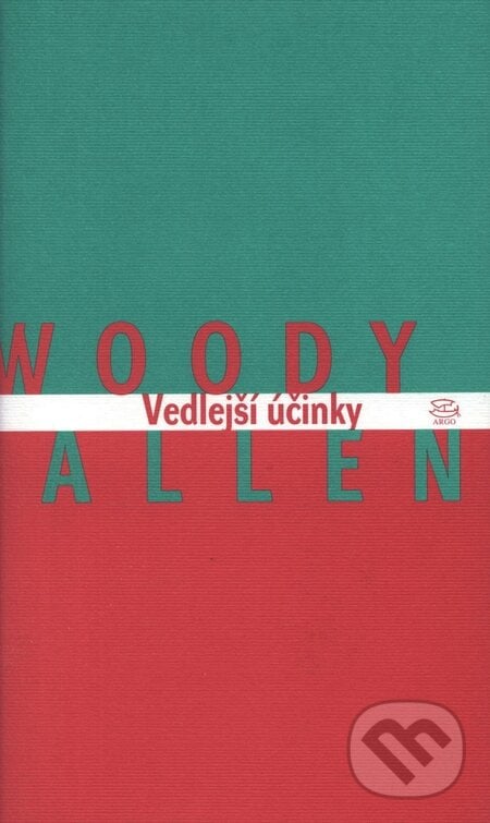 Vedlejší účinky - Woody Allen, Argo, 2003