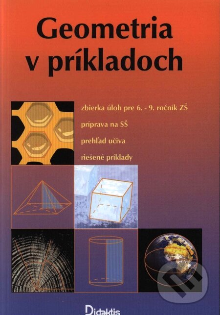 Kniha: Geometria v príkladoch (Autorský kolektiv). Didaktis, 2003 Kniha: Geometria v príkladoch (Autorský kolektiv). Didaktis, 2003