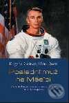 Kniha: Poslední muž na Měsíci (Don Davis a Eugene Cernan). Academia, 2003 Kniha: Poslední muž na Měsíci (Don Davis a Eugene Cernan). Academia, 2003