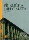 Kniha: Příručka diplomata (Ralph G. Feltham). SLON, 2003 Kniha: Příručka diplomata (Ralph G. Feltham). SLON, 2003