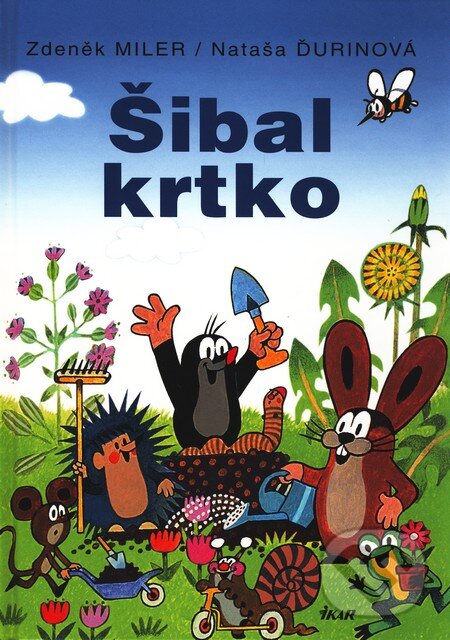 Kniha: Šibal krtko (Zdeněk Miler). Ikar, 2003 Kniha: Šibal krtko (Zdeněk Miler). Ikar, 2003