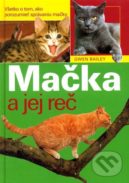 Kniha: Mačka a jej reč (Gwen Bailey). Cesty, 2003 Kniha: Mačka a jej reč (Gwen Bailey). Cesty, 2003