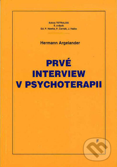 Kniha: Prvé interview v psychoterapii (Hermann Argelander). Vydavateľstvo F, 1998 Kniha: Prvé interview v psychoterapii (Hermann Argelander). Vydavateľstvo F, 1998