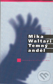 Kniha: Temný anděl (Mika Waltari). Hejkal, 2000 Kniha: Temný anděl (Mika Waltari). Hejkal, 2000