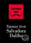 Kniha: Tajomný život Salvadora Dalího (Salvador Dalí). Slovart, 2003 Kniha: Tajomný život Salvadora Dalího (Salvador Dalí). Slovart, 2003