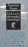 Kniha: Základy slovenskej verzológie (František Štraus). Slovenské literárne centrum, 2003 Kniha: Základy slovenskej verzológie (František Štraus). Slovenské literárne centrum, 2003
