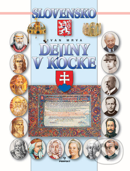 Kniha: Slovensko - dejiny v kocke (Ivan Mrva). Perfekt, 2003 Kniha: Slovensko - dejiny v kocke (Ivan Mrva). Perfekt, 2003