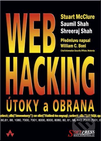 Kniha: WEB HACKING - Útoky a obrana (Saumil Shah, Shreeraj Shah a Stuart McClure). SoftPress, 2003 Kniha: WEB HACKING - Útoky a obrana (Saumil Shah, Shreeraj Shah a Stuart McClure). SoftPress, 2003