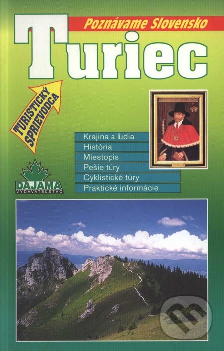 Kniha: Turiec (Autorský kolektív). DAJAMA, 2003 Kniha: Turiec (Autorský kolektív). DAJAMA, 2003