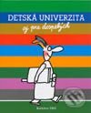 Kniha: Detská univerzita (Autorský kolektiv). Belimex, 2003 Kniha: Detská univerzita (Autorský kolektiv). Belimex, 2003