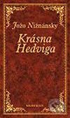 Kniha: Krásna Hedviga (Jožo Nižnánsky). Media klub, 2003 Kniha: Krásna Hedviga (Jožo Nižnánsky). Media klub, 2003