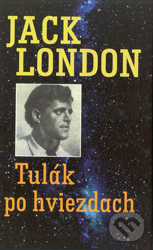 Kniha: Tulák po hviezdach (Jack London). Slovenský spisovateľ, 2004 Kniha: Tulák po hviezdach (Jack London). Slovenský spisovateľ, 2004