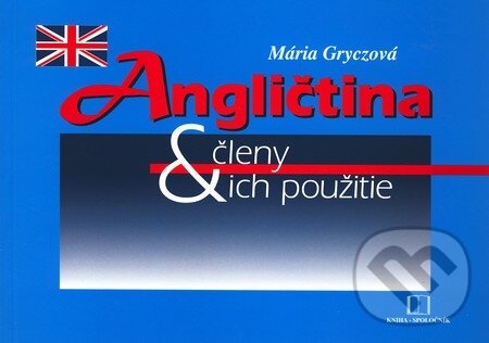 Kniha: Angličtina - členy a ich použitie (Mária Gryczová). Kniha-Spoločník, 2004 Kniha: Angličtina - členy a ich použitie (Mária Gryczová). Kniha-Spoločník, 2004