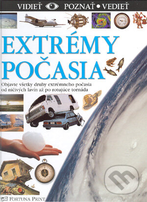 Kniha: Extrémy počasia (Jack Challoner). Fortuna Print, 2003 Kniha: Extrémy počasia (Jack Challoner). Fortuna Print, 2003