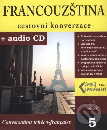Kniha: Francouzština - cestovní konverzace + CD (Autorský kolektiv). INFOA, 2004 Kniha: Francouzština - cestovní konverzace + CD (Autorský kolektiv). INFOA, 2004