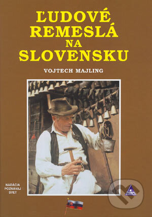 Kniha: Ľudové remeslá na Slovensku (Vojtech Majling). Trian, 2004 Kniha: Ľudové remeslá na Slovensku (Vojtech Majling). Trian, 2004