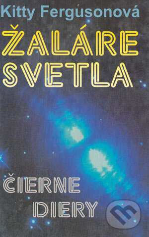 Kniha: Žaláre svetla (Kitty Ferguson). Slovenský spisovateľ, 1998 Kniha: Žaláre svetla (Kitty Ferguson). Slovenský spisovateľ, 1998