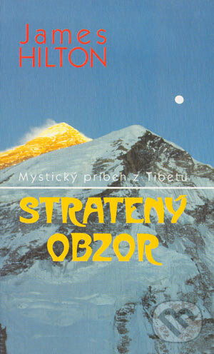 Kniha: Stratený obzor (James Hilton). Slovenský spisovateľ, 1998 Kniha: Stratený obzor (James Hilton). Slovenský spisovateľ, 1998