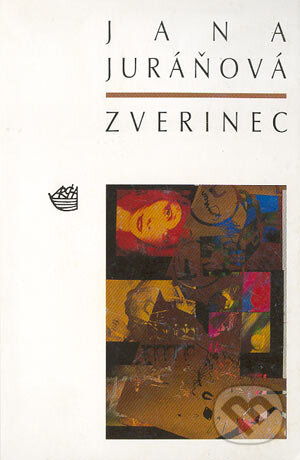 Kniha: Zverinec (Jana Juráňová). Archa, 1993 Kniha: Zverinec (Jana Juráňová). Archa, 1993
