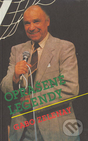 Kniha: Oprášené legendy (Gabo Zelenay). Tatrapress, 1990 Kniha: Oprášené legendy (Gabo Zelenay). Tatrapress, 1990