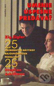 Kniha: Umenie úspešne predávať (Stephen Schiffman a Zig Ziglar). Open Windows, 2003 Kniha: Umenie úspešne predávať (Stephen Schiffman a Zig Ziglar). Open Windows, 2003