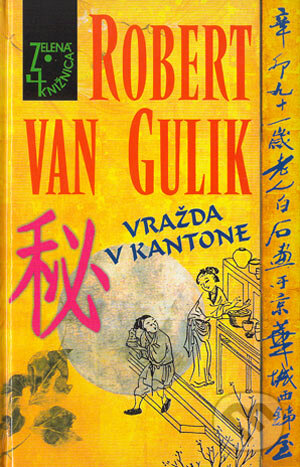 Kniha: Vražda v Kantone (Robert van Gulik). Slovenský spisovateľ, 2004 Kniha: Vražda v Kantone (Robert van Gulik). Slovenský spisovateľ, 2004