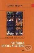 Kniha: Ve škole Ducha svatého (Jacques Philippe). Karmelitánské nakladatelství, 2003 Kniha: Ve škole Ducha svatého (Jacques Philippe). Karmelitánské nakladatelství, 2003