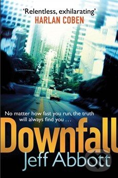 Kniha: Downfall (Jeff Abbott). Sphere, 2013 Kniha: Downfall (Jeff Abbott). Sphere, 2013