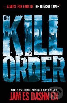 Kniha: The Kill Order (James Dashner). Chicken House, 2013 Kniha: The Kill Order (James Dashner). Chicken House, 2013
