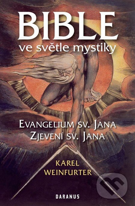 Kniha: Bible ve světle mystiky (Karel Weinfurter). Daranus, 2013 Kniha: Bible ve světle mystiky (Karel Weinfurter). Daranus, 2013